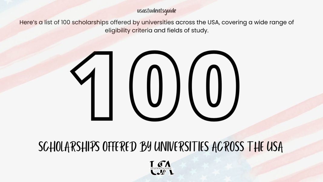 list of 100 scholarships offered by universities across the USA