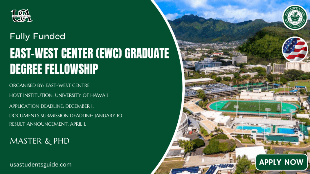 East-West Center (EWC) Graduate Degree Fellowship in University of Hawaii